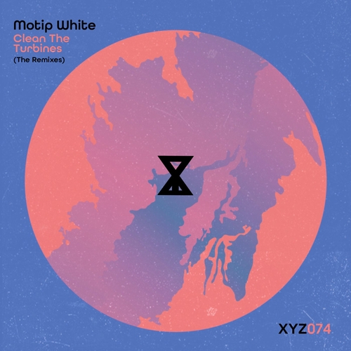 Motip White - Clean the Turbines (The Remixes) [XYZ074]